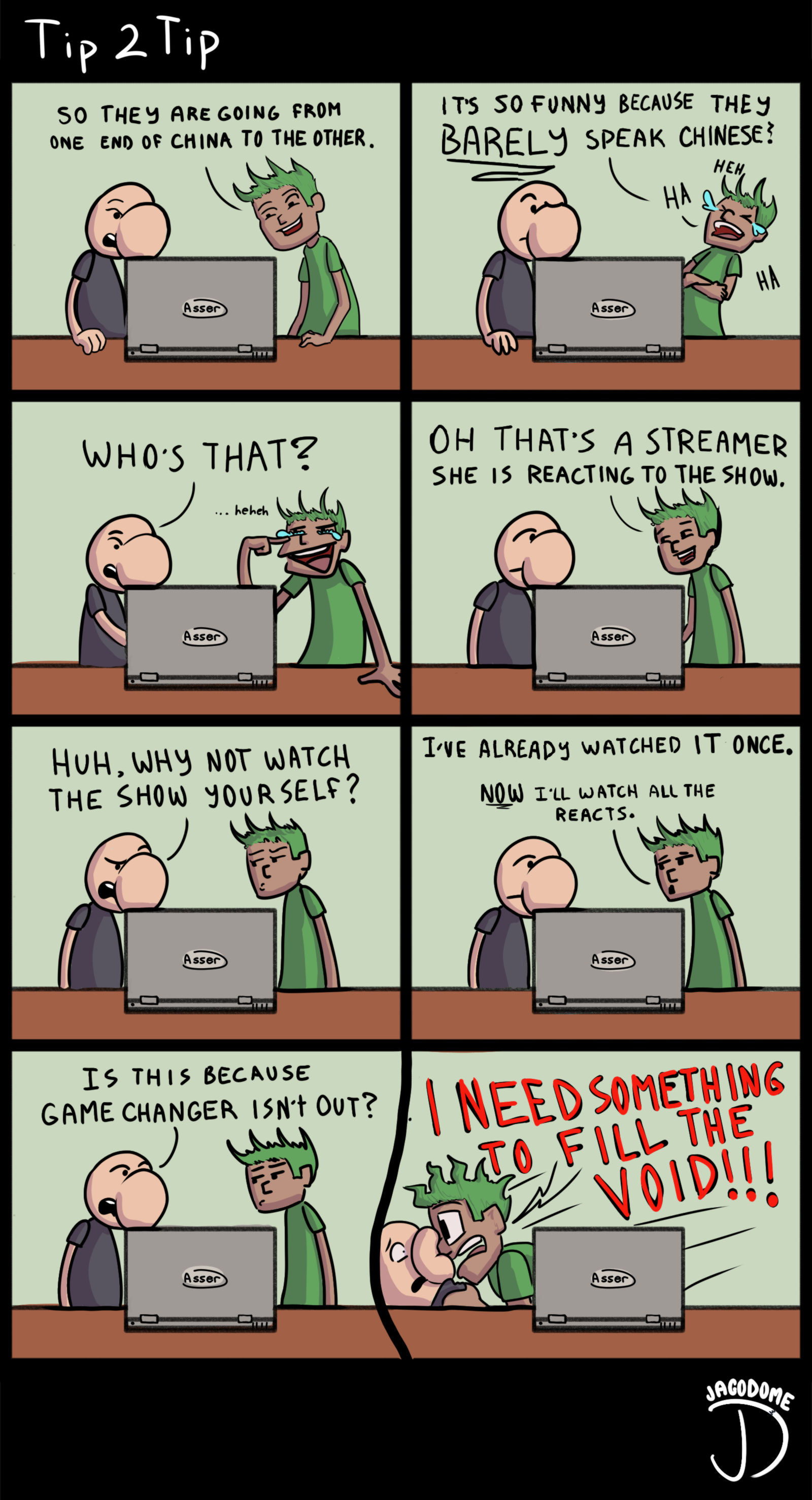 Eight-panel comic where one guy laughs at Ludwig's Tip 2 Tip China reactions until finally admitting he just needs something to fill the Game Changer-shaped void in his life.